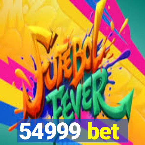 54999 bet